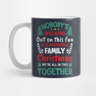 Nobody's Walking Out On This Fun Old Family Matching Christmas Xmas Mug